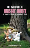 The Wonderful Rabbit Habit: Of Thankful Thinking For Warm Happy Living