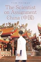 THE SCIENTIST ON ASSIGNMENT TO CHINA