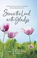SERVE THE LORD WITH GLADYS