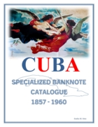 CUBA SPECIALIZED BANKNOTE CATALOGUE 1857-1960
