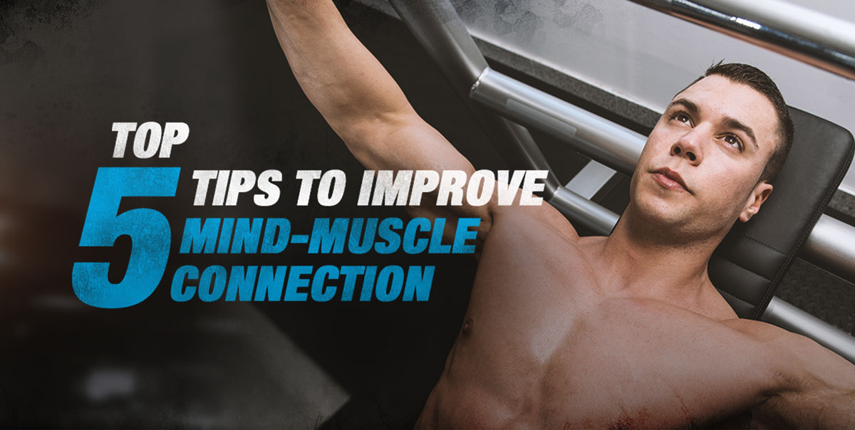 5 tips to improve mind-muscle connection