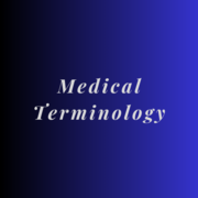 Medical Terminology