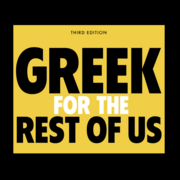 Greek for the Rest of Us (3rd Edition)