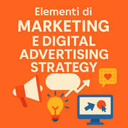 Elementi di Marketing e Digital Advertising Strategy