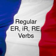 🇫🇷 French regular ER, iR, RE simple verbs