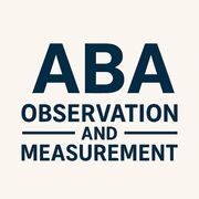 ABA Observation and Measurement