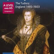AQA | A-LEVEL History | The Tudors | England: 1485-1603