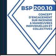 BSP 200.10 CONCEPT D‘ENGAGEMENT SUR INCENDIE & MANŒUVRES INDIVIDUELLES ET COLLECTIVES