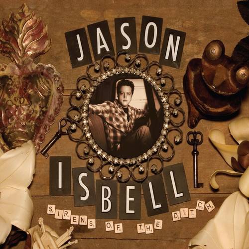 Jason Isbell - Sirens Of The Ditch [Limited Edition Hurricanes and Hand Grenades 2LP]