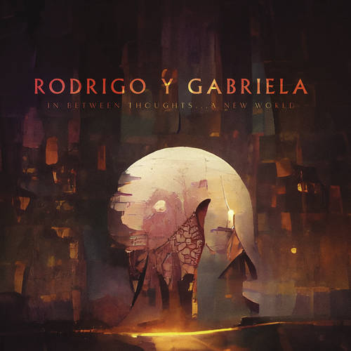 Rodrigo Y Gabriela - In Between Thoughts�A New World [Bone LP]