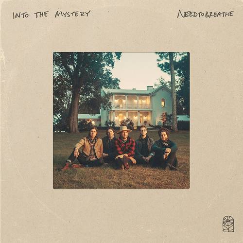 NEEDTOBREATHE - Into The Mystery