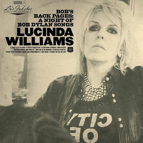 Lucinda Williams - Lu's Jukebox Vol. 3: Bob's Back Pages: A Night of Bob Dylan Songs