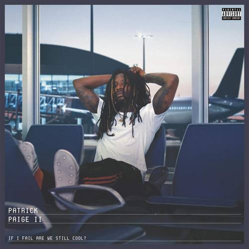 Patrick Page II - If I Fail Are We Still Cool?