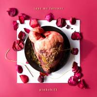 Pinkshift - Love Me Forever [LP]