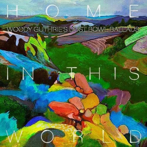 Various Artists - Home In This World: Woody Guthrie's Dustbowl Ballads