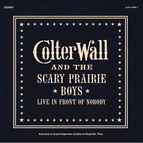Colter Wall - Live In Front Of Nobody [Indie Exclusive Limited Edition LP]