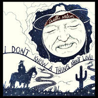 Willie Nelson - I Don�t Know A Thing About Love: The Songs of Harlen Howard