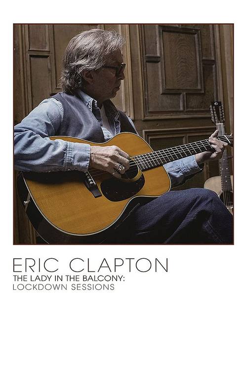 Eric Clapton - The Lady In The Balcony: Lockdown Sessions [Limited Edition Deluxe CD/DVD/Blu-ray]
