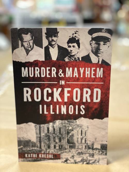 Kathi Kresol - Murder & Mayhem in Rockford Illinois