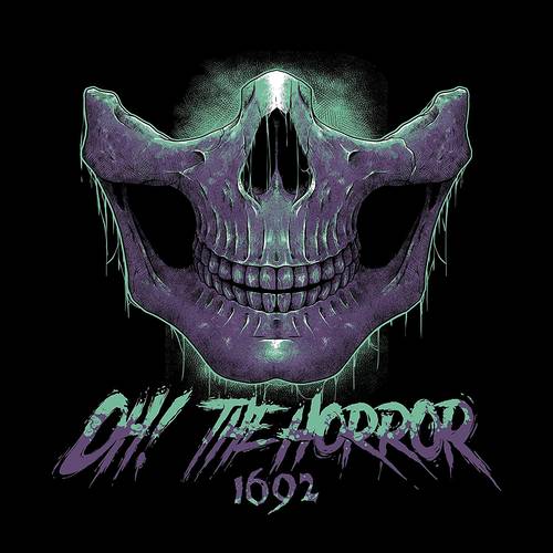 Oh! the Horror - 1692