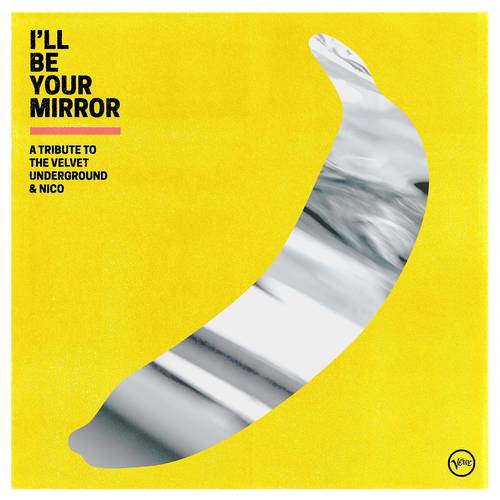 Various Artists - I'll Be Your Mirror: A Tribute To The Velvet Underground & Nico [2LP]