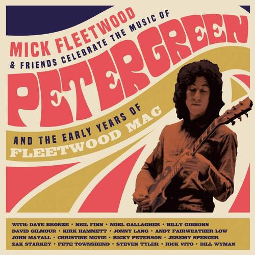 Mick Fleetwood & Friends - Celebrate the Music of Peter Green and the Early Years of Fleetwood Mac [2CD]