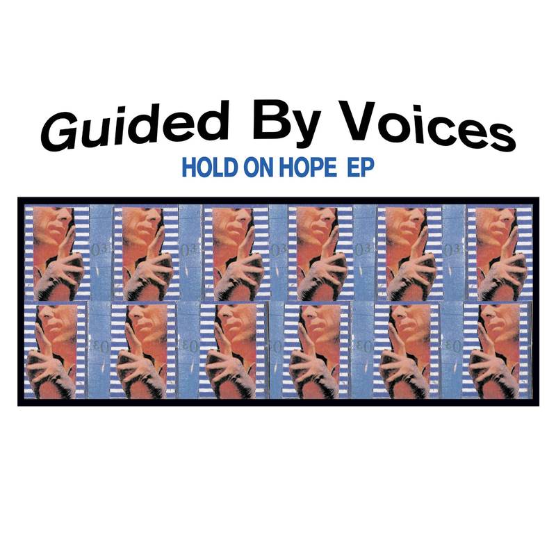 Guided By Voices, Ristampato L'Ep Hold On Hope 418462482388%3A800