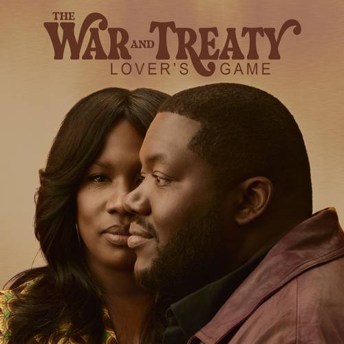 The War and Treaty - Lover�s Game
