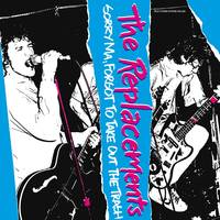 The Replacements - Sorry Ma, Forgot To Take Out The Trash: Deluxe Edition [4CD/LP]