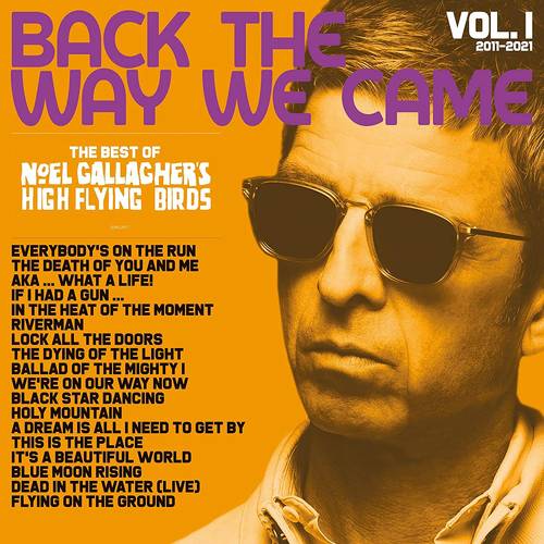 Noel Gallagher's High Flying Birds - Back The Way We Came: Vol. 1 (2011-2021) [Deluxe 3CD]