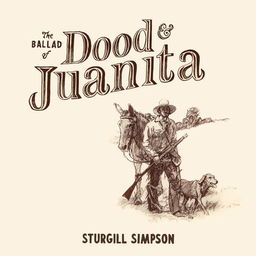 Sturgill Simpson - The Ballad of Dood and Juanita [Black LP]