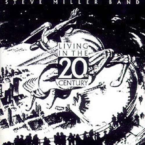 Steve Miller Band - Living In The 20th Century