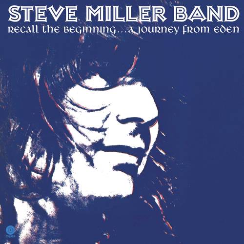 Steve Miller Band - Recall The Beginning...A Journey From Eden