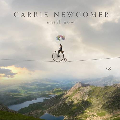 Carrie Newcomer - Until Now