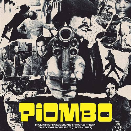 Various Artists - PIOMBO � Italian Crime Soundtracks From The Years Of Lead (1973-1981)