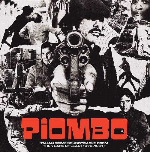 Various Artists - PIOMBO � Italian Crime Soundtracks From The Years Of Lead (1973-1981) [Collector's Edition 2LP+7in]
