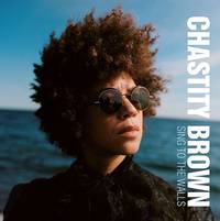 Chastity Brown - Sing To The Walls [Indie Exclusive Limited Edition Opaque Red LP]
