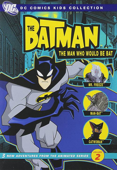 The Batman [Animated Series] - The Batman - Season 1, Vol. 2 - The Man Who Would Be Bat (DC Comics Kids Collection)