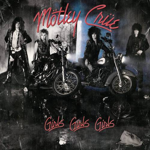 Motley Crue - Girls, Girls, Girls: Remastered