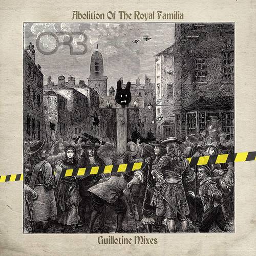The Orb - Abolition Of The Royal Familia - Guillotine Mixes [2LP]