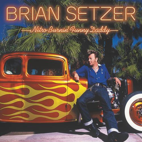 Brian Setzer - Nitro Burnin' Funny Daddy [LP]