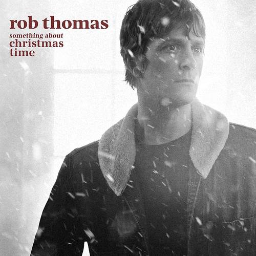 Rob Thomas - Something About Christmas Time