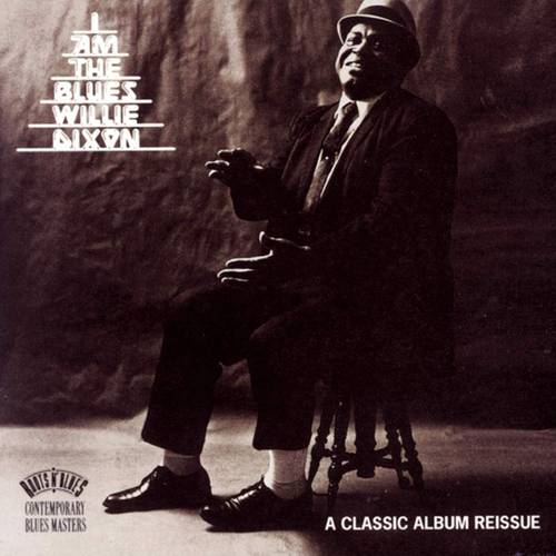 Willie Dixon - I Am the Blues