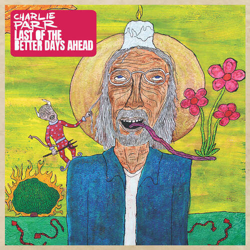 Charlie Parr - Last Of The Better Days Ahead [Indie Exclusive Limited Edition Canary Yellow & Magenta LP]