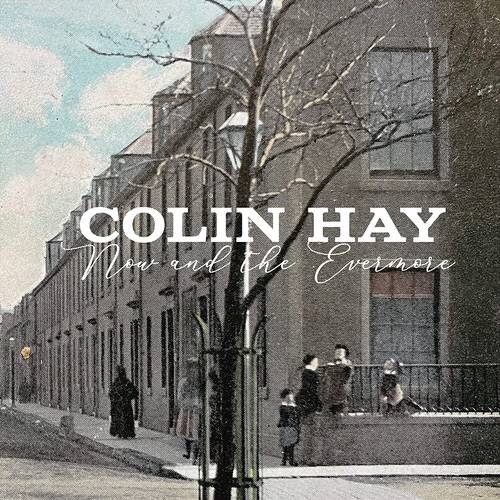Colin Hay - Now And The Evermore [Indie Exclusive Limited Edition Silver LP]