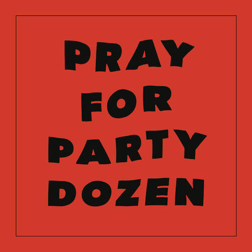 Party Dozen - Pray For Party Dozen [Red LP]