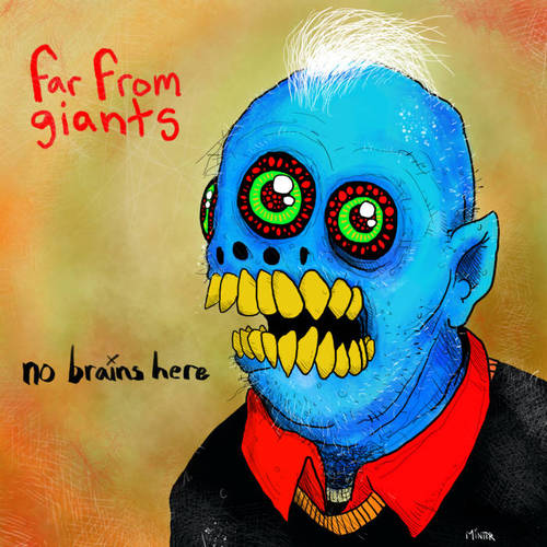 Far From Giants - No Brains Here