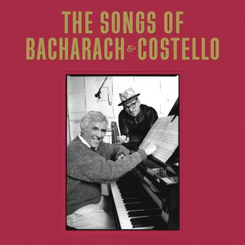 Elvis Costello & Burt Bacharach - The Songs Of Bacharach & Costello [Super Deluxe 2LP/4CD]