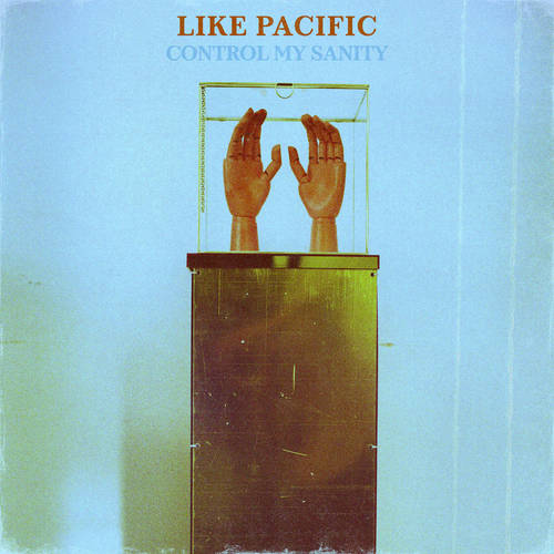 Like Pacific - Control My Sanity [LP]
