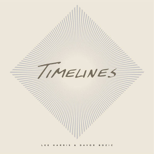 Lee Harris & Davor Bozic - Timelines
